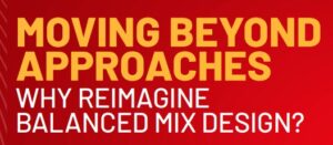 Moving Beyond Approaches: Why Reimagine Balanced Mix Design?