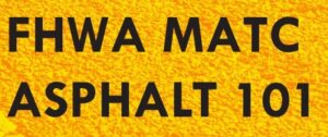 FHWA MATC Asphalt 101 course title