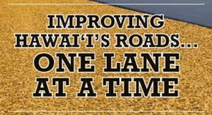 Improving Hawaiʻi’s roads… one lane at a time